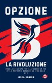 Opzione B La Rivoluzione (eBook, ePUB)