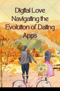 Cover Digital Love Navigating the Evolution of Dating Apps
