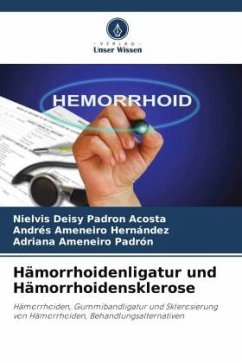 Hämorrhoidenligatur und Hämorrhoidensklerose - Padron Acosta, Nielvis Deisy;Ameneiro Hernández, Andrés;Ameneiro Padrón, Adriana