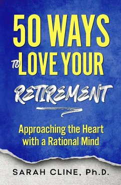50 Ways to Love Your Retirement - Cline, Sarah