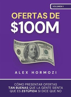 Ofertas de $100M - Hormozi, Alex