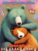 Søte bjørnefamilier - Malebok for barn - Kreative scener av kjærlige og lekne bjørnefamilier