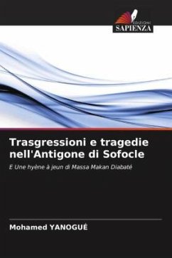 Trasgressioni e tragedie nell'Antigone di Sofocle - YANOGUÉ, Mohamed