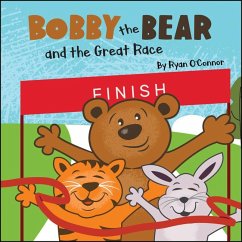 Bobby the Bear and the Great Race - O'Connor, Ryan