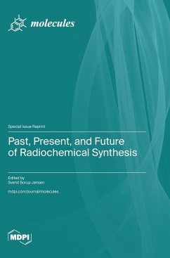 Past, Present, and Future of Radiochemical Synthesis