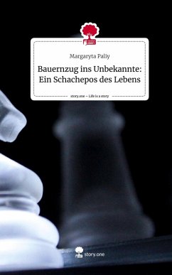 Cover Bauernzug ins Unbekannte: Ein Schachepos des Lebens. Life is a Story - story.one