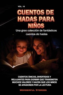 Cuentos de hadas para niños Una gran colección de fantásticos cuentos de hadas. (Vol. 10) - Stories, Wonderful