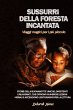 SUSSURRI DELLA FORESTA INCANTATA Viaggi... - Bild 1