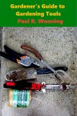 Gardener's Guide Garden Tools (Gardener's Guide Series, #2) (eBook, ePUB)