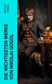 Die wichtigsten Werke von Nikolai Gogol (eBook, ePUB)