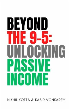 Cover Beyond the 9 - 5: Unlocking Passive Income (eBook, ePUB)