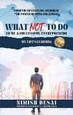 What Not To Do To Be A Successful Entrepreneur (eBook, ePUB)