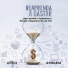 Reaprenda a Gastar: Como Aprender a... - Bild 1