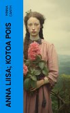 Anna Liisa; Kotoa pois (eBook, ePUB)