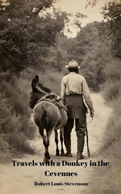 Travels With a Donkey in the Cevennes (Annotated) - Stevenson, Robert Louis