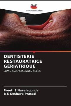 DENTISTERIE RESTAURATRICE GÉRIATRIQUE - Navalagunda, Preeti S;Prasad, B S Keshava