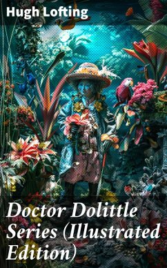 Doctor Dolittle Series (Illustrated Edition) (eBook, ePUB) - Lofting, Hugh