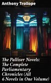 The Palliser Novels: The Complete Parliamentary Chronicles (All 6 Novels in One Volume) (eBook, ePUB)