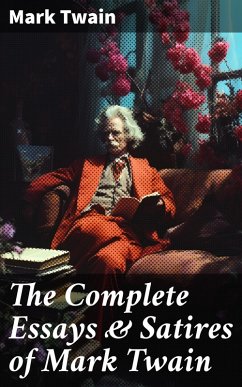 The Complete Essays & Satires of Mark Twain (eBook, ePUB) - Twain, Mark