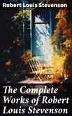 The Complete Works of Robert Louis Stevenson (eBook, ePUB)