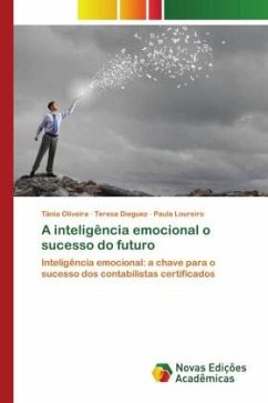 A inteligência emocional o sucesso do futuro - Oliveira, Tânia;Dieguez, Teresa;Loureiro, Paula