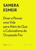 Dizer e Pensar uma Vida para Além do Que o Colonialismo de Ocupação Fez (UCG EBOOKS, #35) (eBook, ePUB)