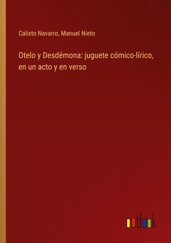 Otelo y Desdémona: juguete cómico-lírico, en un acto y en verso