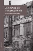Das Revier des Wolfgang HIlbig