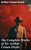 The Complete Works of Sir Arthur Conan Doyle (eBook, ePUB)