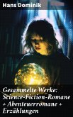 Gesammelte Werke: Science-Fiction-Romane + Abenteuerromane + Erzählungen (eBook, ePUB)