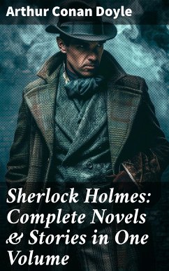 Sherlock Holmes: Complete Novels & Stories in One Volume (eBook, ePUB) - Doyle, Arthur Conan