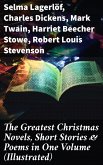 The Greatest Christmas Novels, Short Stories & Poems in One Volume (Illustrated) (eBook, ePUB)