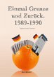 Einmal Grenze und zurück. 1989-1990... - Bild 1