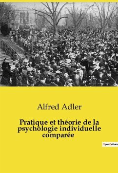 Pratique et théorie de la psychologie individuelle comparée - Adler, Alfred