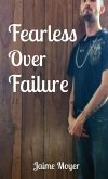 Fearless Over Failure