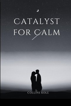 Catalyst for Calm, - Collins, Kole