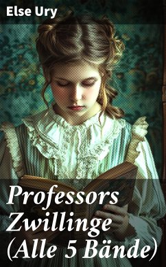 Professors Zwillinge (Alle 5 Bände) (eBook, ePUB) - Ury, Else