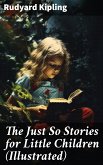 The Just So Stories for Little Children (Illustrated) (eBook, ePUB)