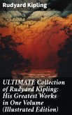 ULTIMATE Collection of Rudyard Kipling: His Greatest Works in One Volume (Illustrated Edition) (eBook, ePUB)