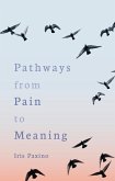 Pathways from Pain to Meaning