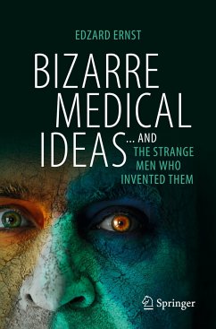 Bizarre Medical Ideas - Ernst, Edzard