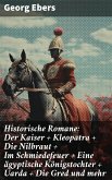 Historische Romane: Der Kaiser + Kleopatra + Die Nilbraut + Im Schmiedefeuer + Eine ägyptische Königstochter + Uarda + Die Gred und mehr (eBook, ePUB)