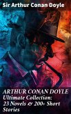 ARTHUR CONAN DOYLE Ultimate Collection: 23 Novels & 200+ Short Stories (eBook, ePUB)