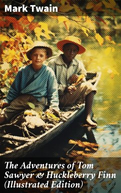 The Adventures of Tom Sawyer & Huckleberry Finn (Illustrated Edition) (eBook, ePUB) - Twain, Mark