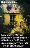 Gesammelte Werke: Romane + Erzählungen + Märchen + Gedichte + Autobiografie (Über 300 Titel in einem Buch) (eBook, ePUB)