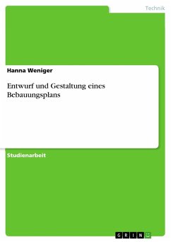 Entwurf und Gestaltung eines Bebauungsplans - Weniger, Hanna