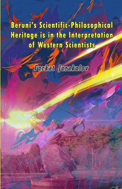 Beruni's Scientific-Philosophical Heritage is in the Interpretation of Western Scientists - Furkat Jurakulov