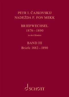 P. I. Tschaikowsky und N. von Meck Band 3 / Petr I. Cajkovskij und Nadezda F. fon Mekk. Briefwechsel - Tschaikowski, Peter I.;Meck, Nadezhda von