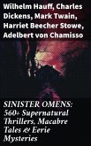 SINISTER OMENS: 560+ Supernatural Thrillers, Macabre Tales & Eerie Mysteries (eBook, ePUB)