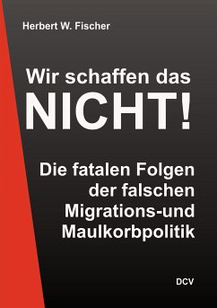 Wir schaffen das nicht! (eBook, ePUB) - Fischer, Herbert W.